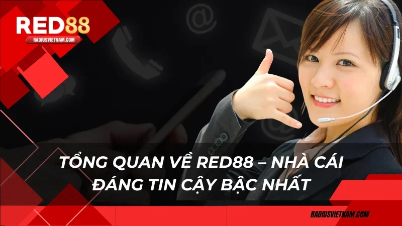 Tổng quan về Red88 – Nhà cái đáng tin cậy bậc nhất