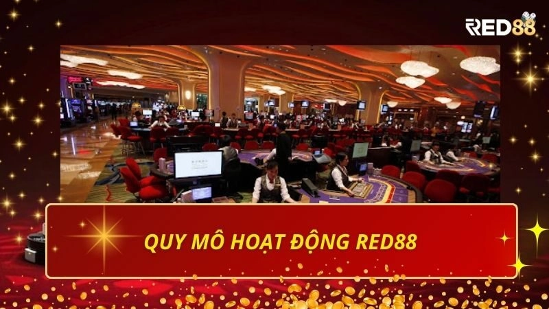 Red88 hoạt động trên nhiều thị trường với quy mô lớn.