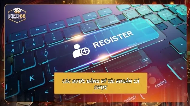 Trang chủ 13 Các bước đăng ký tài khoản cá cược