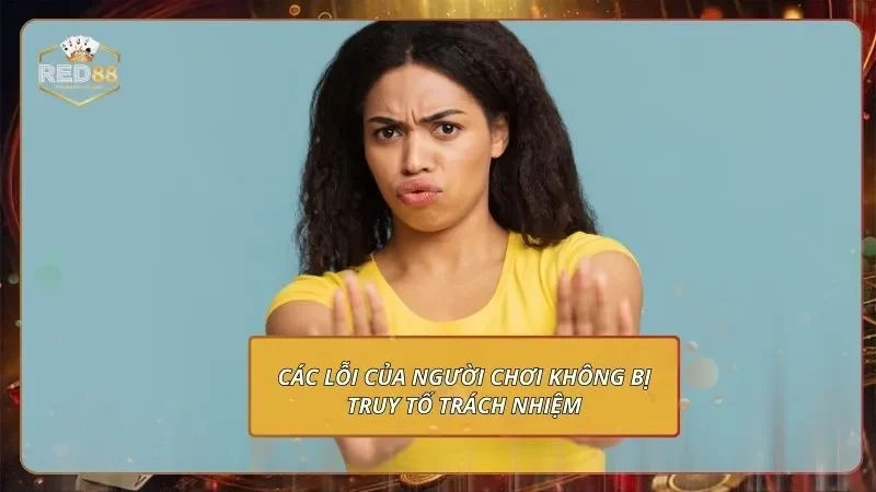 Các lỗi của người chơi không bị truy tố trách nhiệm
