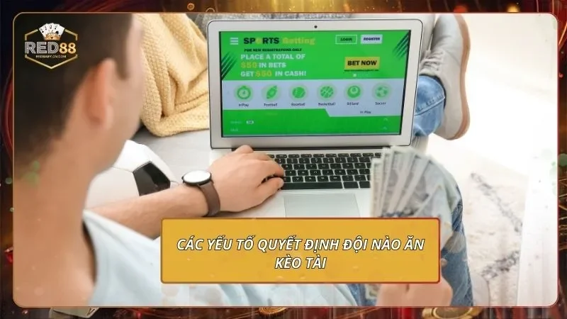 Kèo Tài Xỉu RED88 - Học Chơi Đúng Nhịp, Săn Cược Thắng Lớn 2 Các yếu tố quyết định đội nào ăn kèo tài