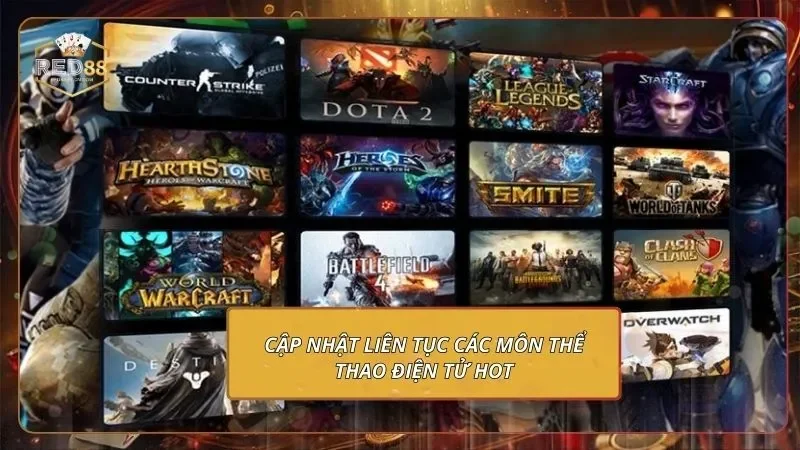 Cập nhật liên tục các môn thể thao điện tử hot