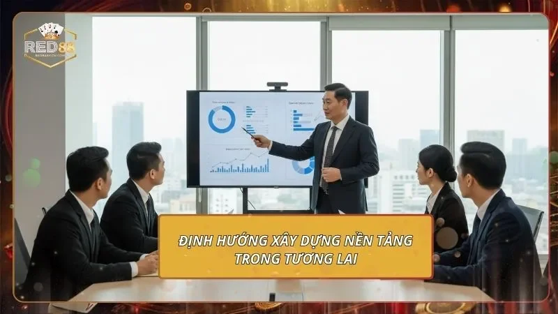 Tác Giả Jason Lê - Người Đã Tạo Dựng Lên Cái Tên RED88 4 Định hướng xây dựng nền tảng trong tương lai