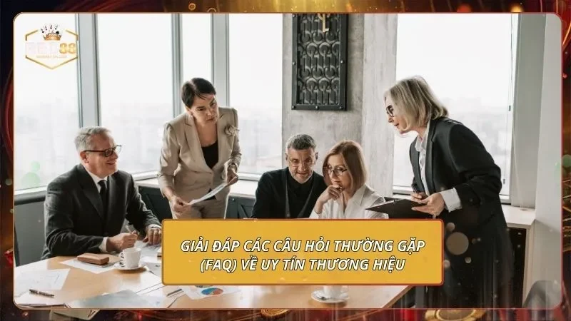 Câu Hỏi Thường Gặp - Giải Đáp Cặn Kẽ Các Thắc Mắc 1 Giải đáp các câu hỏi thường gặp (FAQ) về uy tín thương hiệu
