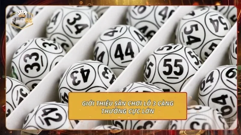 Lô 3 Càng RED88 - Bùng Nổ Lợi Nhuận Sau Mỗi Phiên Số 1 Giới thiệu sân chơi Lô 3 càng thưởng cực lớn