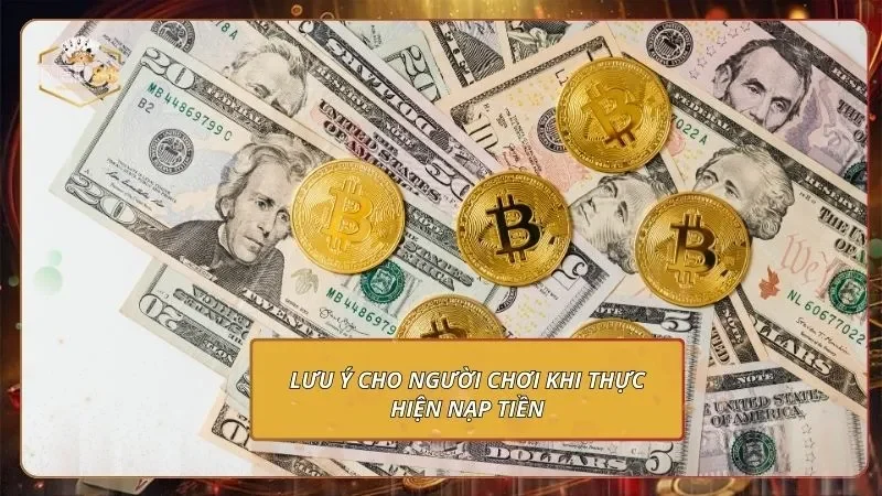 Lưu ý cho người chơi khi thực hiện nạp tiền