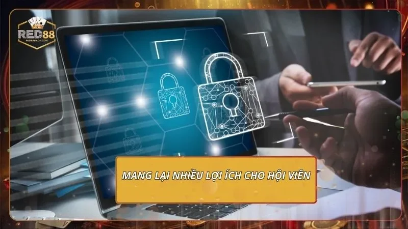 Mang lại nhiều lợi ích cho hội viên