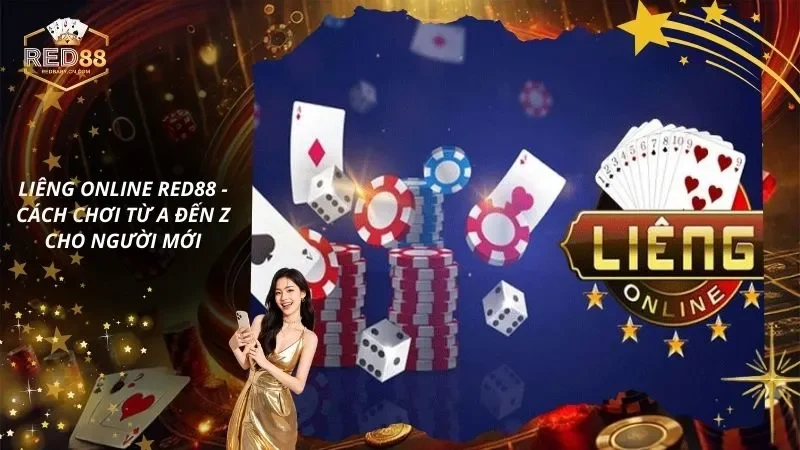 Liêng Online RED88 - Cách Chơi Từ A Đến Z Cho Người Mới