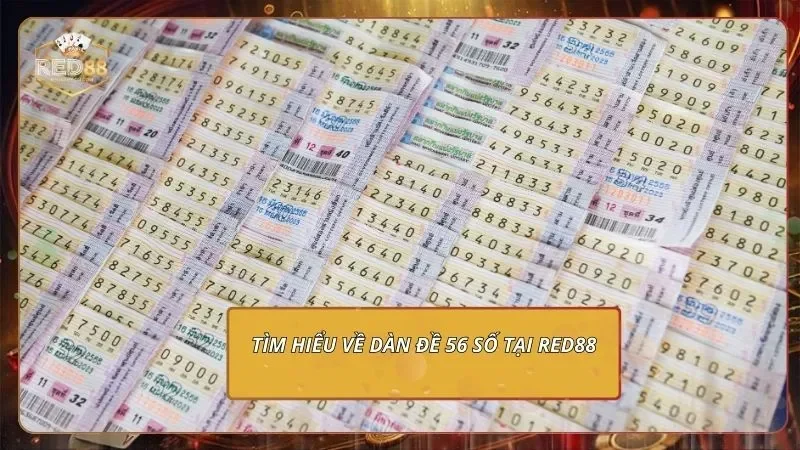 Tìm hiểu về dàn đề 56 số tại RED88