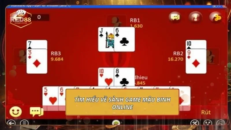 Mậu Binh Online RED88 - Đấu Trí Thả Ga, Đổi Quà Cực Đã 1 Tìm hiểu về sảnh game mậu binh online