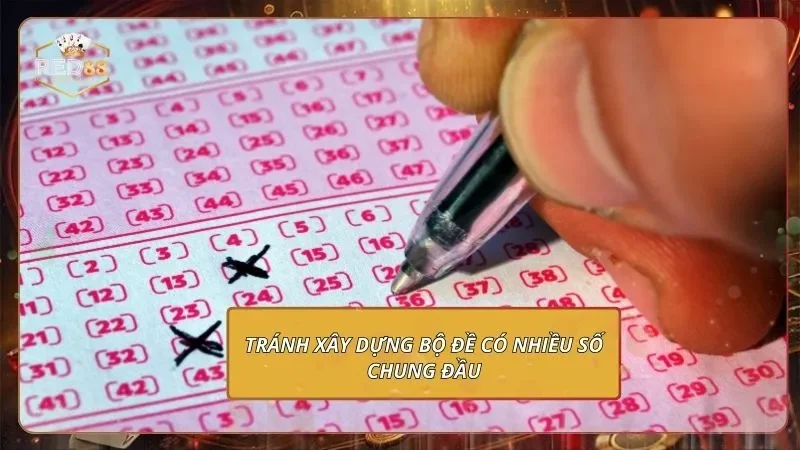 Tránh xây dựng bộ đề có nhiều số chung đầu